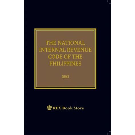 NATIONAL INTERNAL REVENUE CODE OF THE PHILIPPINES .